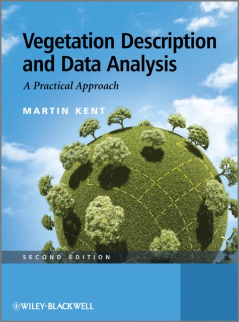 Vegetation, Description and Data Analysis – A Practical Approach 2e Kent