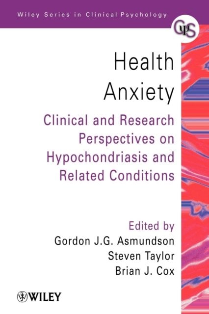 Health Anxiety – Clinical & Research Perspectives on Hypochondriasis & Related …