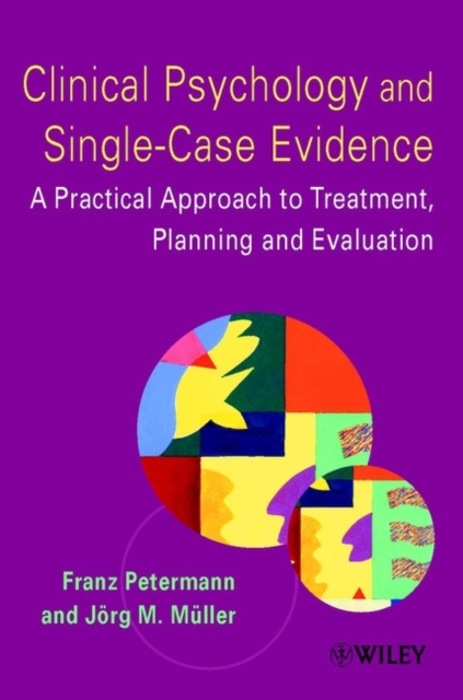 Clinical Pyschology & Single–Case Evidence – A Practical Approach to Treatment …