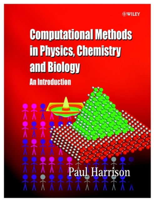 Computational Methods in Physics, Chemistry & Biology – An Introduction Harrison