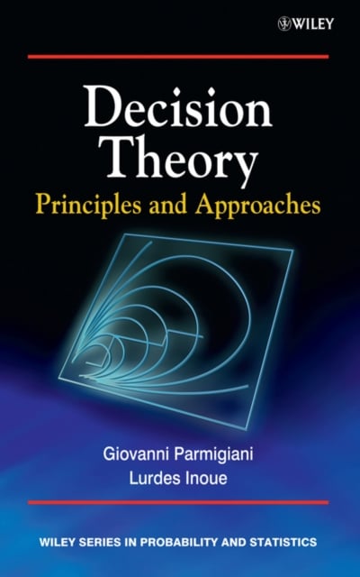 Decision Theory – Principles and Approaches Parmigiani Hardback Wiley–Blackwell