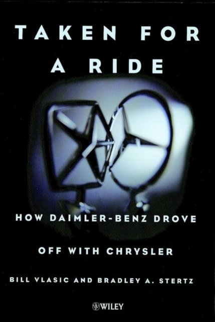 Taken for a Ride – How Daimler–Benz Drove Off with  Chrysler Vlasic Hardback