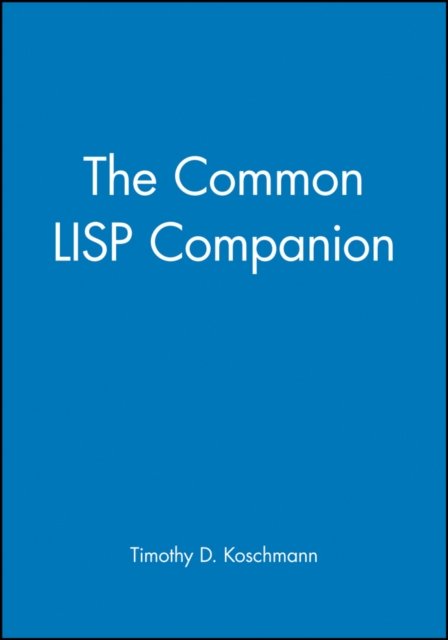The Common LISP Companion Koschmann Paperback John Wiley & Sons 9780471503088