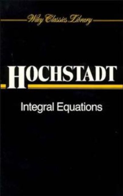 Integral Equations Hochstadt Paperback Wiley–Blackwell 9780471504047