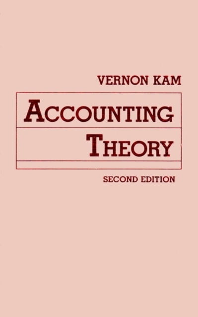 Accounting Theory 2e (WSE) Kam Hardback John Wiley & Sons 9780471507048