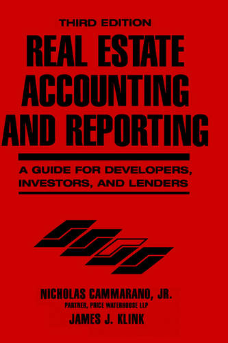 Real Estate Accounting and Reporting: a Guide for Developers Investors & Lender…