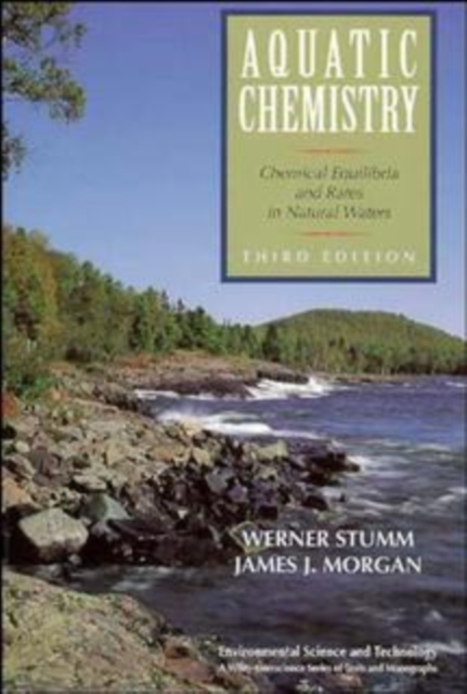 Aquatic Chemistry – Chemical Equilibria and Rates in Natural Waters 3e Stumm