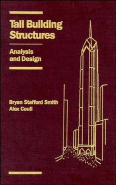 Tall Building Structures – Analysis and Design Stafford–Smith Hardback