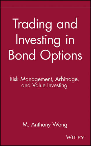 Trading & Investing in Bond Options – Risk Management Arbitrage & Value Investi…