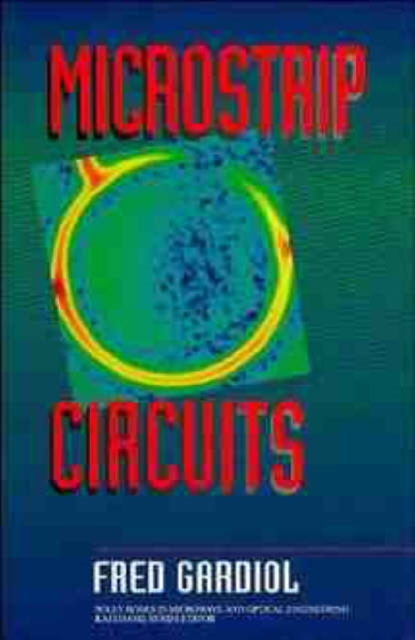 Microstrip Circuits Gardiol Hardback Wiley–Blackwell 9780471528500