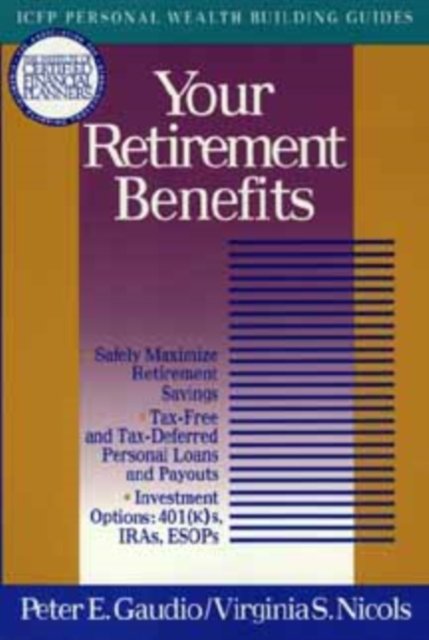 Your Retirement Benefits Gaudio Paperback John Wiley & Sons 9780471539667