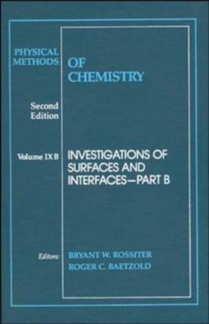 Physical Methods of Chemistry Investigations of Surfaces and Interfaces Rossiter