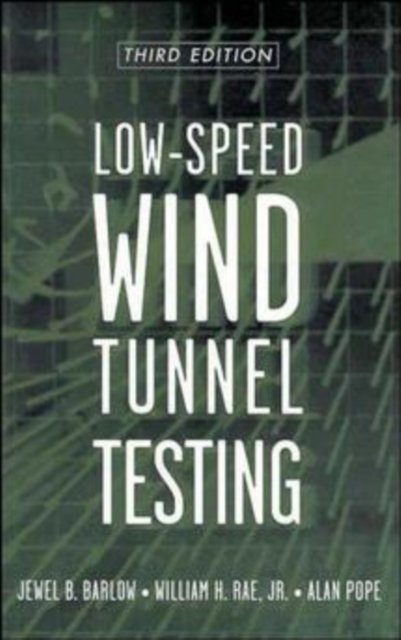 Low–Speed Wind Tunnel Testing 3e Barlow Hardback John Wiley & Sons 9780471557746