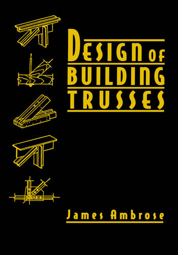 Design of Building Trusses Ambrose Hardback John Wiley & Sons 9780471558422