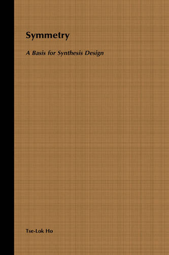 Symmetry – A Basis for Synthesis Design Ho Hardback Wiley–Blackwell
