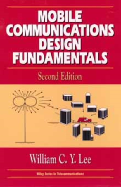 Mobile Communications Design Fundamentals 2e Lee Hardback Wiley–Blackwell