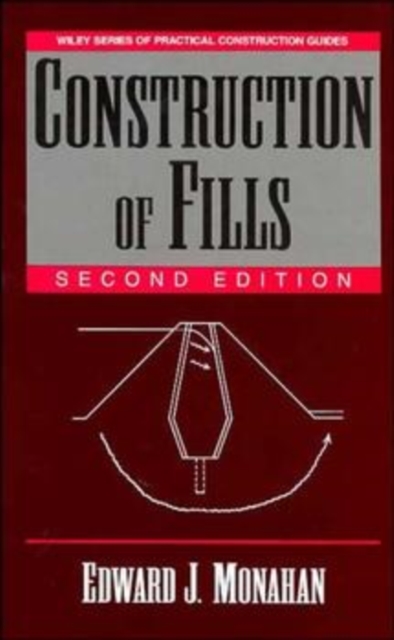 Construction of Fills, 2nd Edition Monahan Hardback John Wiley & Sons