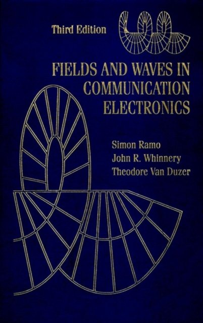 Fields & Waves in Communication Electronics 3e (WSE) Ramo Hardback 9780471585510