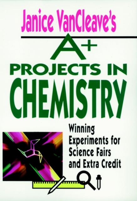 Janice Vancleaves A+ Projects in Chemistry – Winning Experiments for Science Fa…