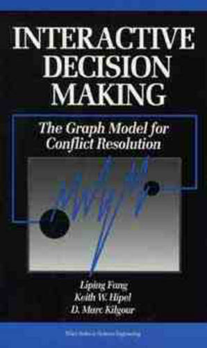 Interactive Decision Making – The Graph Model for Conflict Resolution Fang