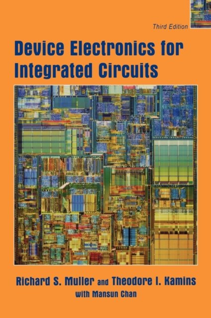 Device Electronics for Integrated Circuits 3e (WSE) Muller Hardback