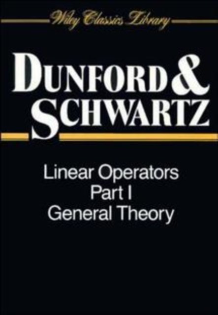 Linear Operators Pt 1 – General Theory Dunford Paperback Wiley–Blackwell