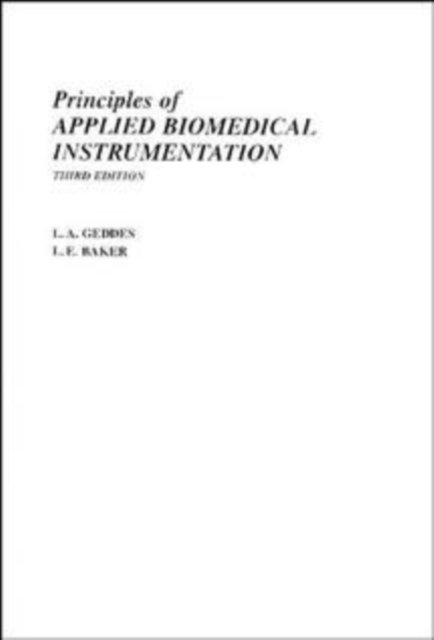 Principles of Applied Biomedical Instrumentation 3e Geddes Hardback