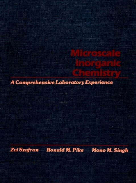 MICROSCALE INORGANIC CHEMISTRY A COMPREHENSIVE LAB Laboratory Experience Szafran