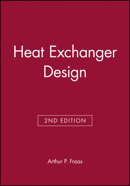 Heat Exchanger Design, 2nd Edition Fraas Paperback John Wiley & Sons