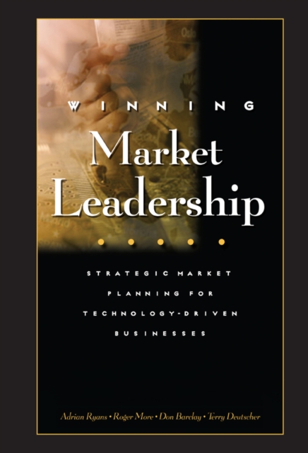 Winning Market Leadership – Strategic Marketing Planning for Technology–Intensi…