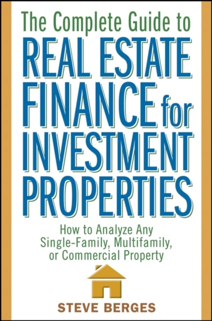 The Complete Guide to Real Estate Finance for Investment Properties – How to An…