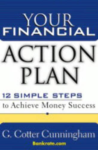 Your Financial Action Plan 12 Simple Steps to Achieve Money Success Cunningham