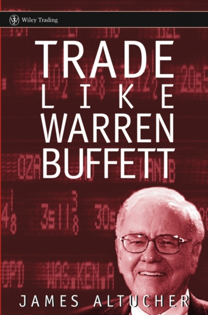 Trade Like Warren Buffett Altucher Hardback John Wiley & Sons 9780471655848