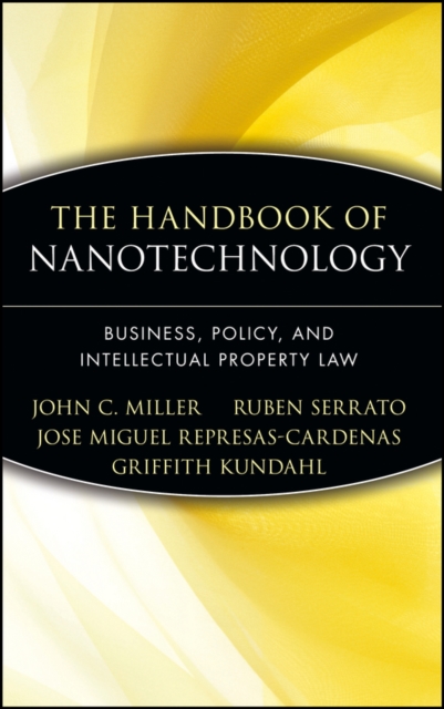 The Handbook of Nanotechnology – Business, Policy and Intellectual Property Law