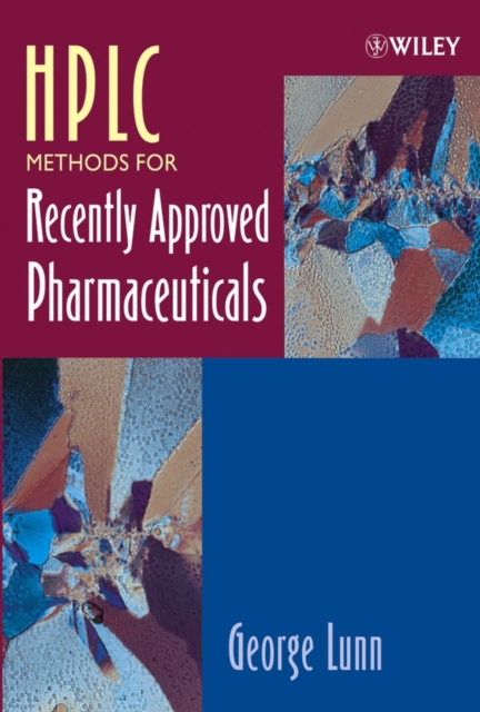 HPLC Methods for Recently Approved Pharmaceuticals Lunn Hardback Wiley–Blackwell