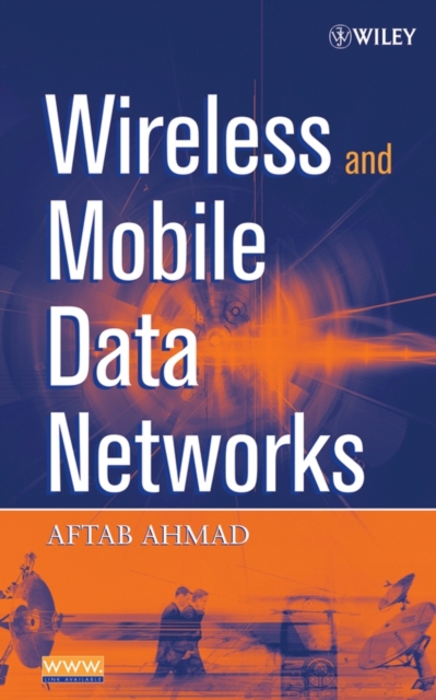 Wireless and Mobile Data Networks Ahmad Hardback Wiley–Blackwell 9780471670759