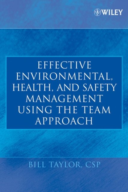 Effective Environmental, Health and Safety Management Using the Team Approach