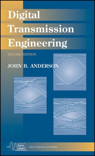 Digital Transmission Engineering 2e Anderson Hardback Wiley–Blackwell