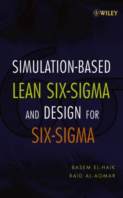 Simulation–Based Lean Six–Sigma and Design for Six–Sigma El–Haik Hardback
