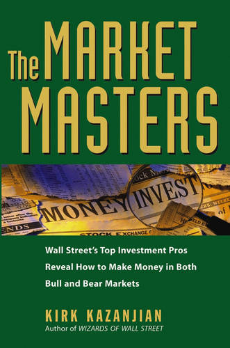 The Market Masters – Wall Street′s Top Investment Pros Reveal How to Make Money…