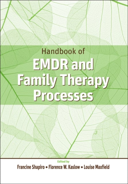 Handbook of EMDR and Family Therapy Processes Shapiro Hardback John Wiley & Sons