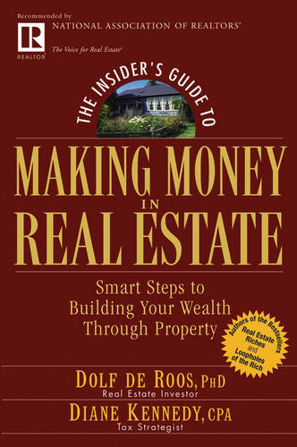 The Insider′s Guide to Making Money in Real Estate  – Smart Steps to Building Y…