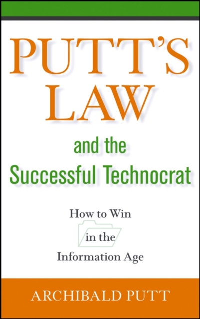 Putt′s Law and the Successful Technocrat – How to Win in the Information Age