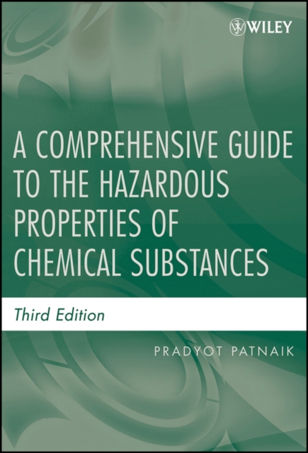 A Comprehensive Guide to the Hazardous Properties of Chemical Substances 3e