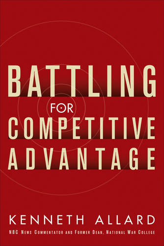 Battling for Competitive Advantage Allard Paperback John Wiley & Sons