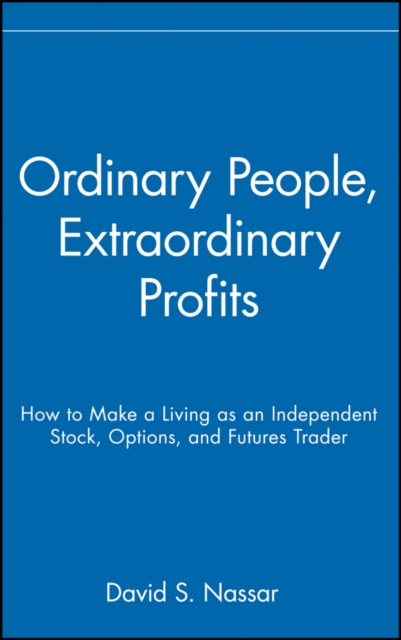 Ordinary People, Extraordinary Profits – How to Make a Living as an Independent…