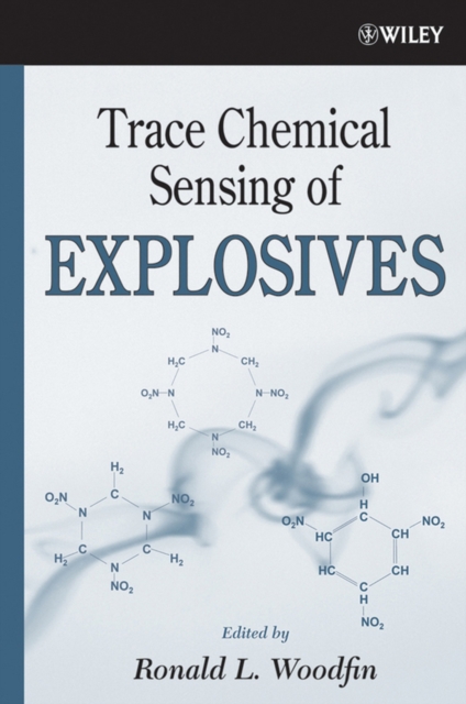 Trace Chemical Sensing of Explosives Woodfin Hardback Wiley–Blackwell