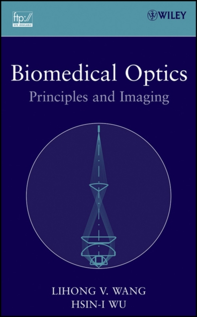Biomedical Optics – Principles and Imaging Wang Hardback Wiley–Blackwell