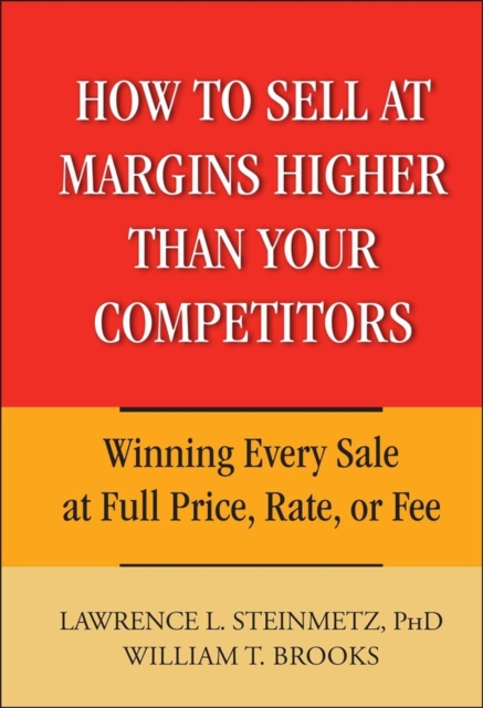 How to Sell at Margins Higher Than Your Competitors – Winning Every Sale at Ful…