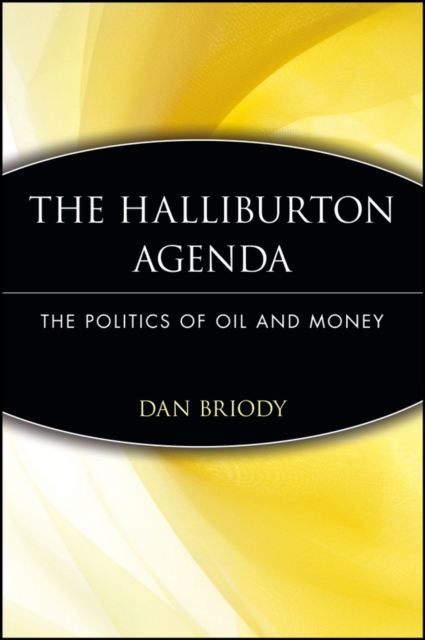 The Halliburton Agenda – The Politics of Oil and Money Briody Paperback